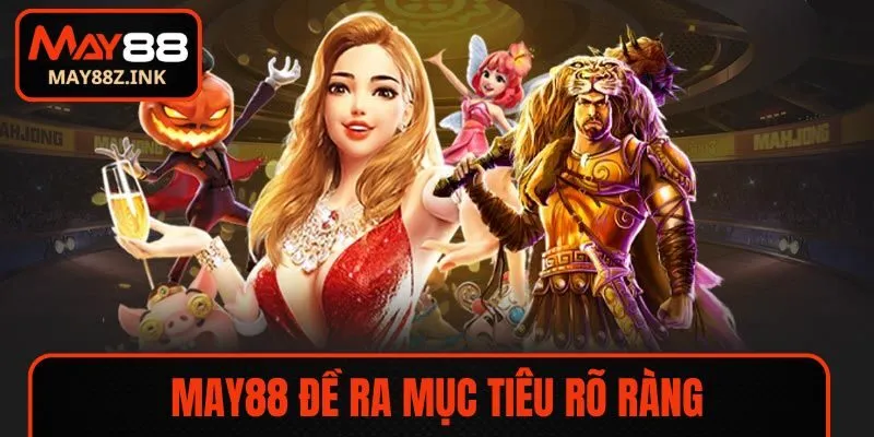 Nhà cái đề ra mục tiêu cực kỳ rõ ràng